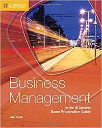 BUSINESS MANAGEMENT FOR THE IB DIPLOMA EXAM PREPARATION GUIDE