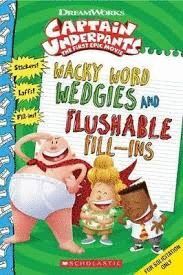WACKY WORD WEDGIES AND FLUSHABLE FILL-INS (CAPTAIN UNDERPANTS MOVIE)