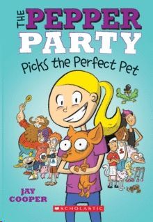THE PEPPER PARTY PICKS THE PERFECT PET (THE PEPPER PARTY #1) : 1