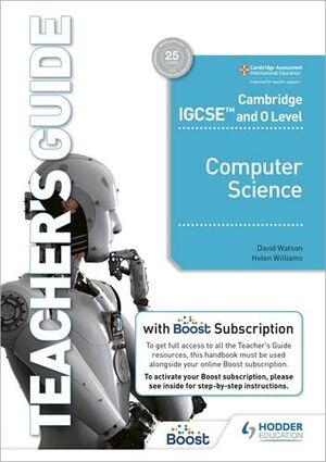 CAMBRIDGE IGCSE AND O LEVEL COMPUTER SCIENCE TEACHER'S GUIDE WITH BOOST SUBSCRIPTION