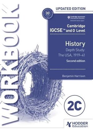 CAMBRIDGE IGCSE AND O LEVEL HISTORY WORKBOOK 2C - DEPTH STUDY: THE UNITED STATES, 191941 2ND EDITION