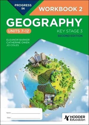 PROGRESS IN GEOGRAPHY: KEY STAGE 3, 2ND EDITION: WORKBOOK 2 (UNITS 712)