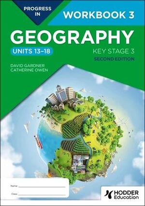 PROGRESS IN GEOGRAPHY: KEY STAGE 3, 2ND EDITION: WORKBOOK 3 (UNITS 1318)
