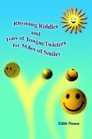 RHYMING RIDDLES AND TONS OF TONGUE TWISTERS FOR MILES OF SMILES