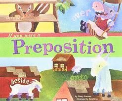 IF YOU WERE A PREPOSITION