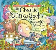 SIR CHARLIE STINKY SOCKS AND THE REALLY BIG ADVENTURESTEPHENSON, K