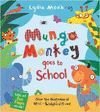 MUNGO MONKEY GOES TO SCHOOL