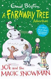 JOE AND THE MAGIC SNOWMAN : A FARAWAY TREE ADVENTURE