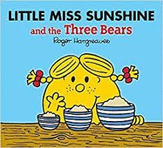 LITTLE MISS SUNSHINE AND THE THREE BEARS