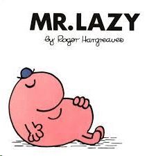 MR. LAZY