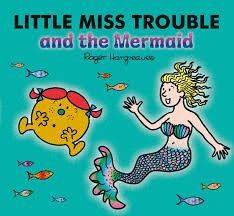 LITTLE MISS TROUBLE AND THE MERMAID