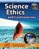 SCIENCE ETHICS & CONTOVERSIES