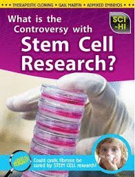 WHAT IS THE CONTROVERSY WIH STEEM CELL RESEARCH?