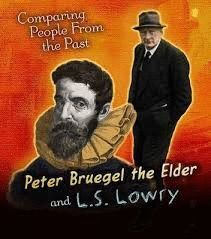 PIETER BRUEGEL THE ELDER AND L.S. LOWRY