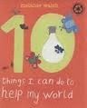 TEN THINGS I CAN DO TO HELP MY WORLD