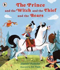 THE PRINCESS AND THE WITCH AND THE THIEF AND THE BEARS