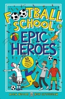 FOOTBALL SCHOOL. EPIC HEROES