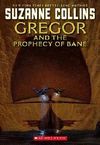 GREGOR AND THE PROPHECY OF BANE
