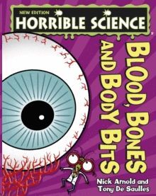 BLOOD, BONES AND BODY BITS. HORRIBLE SCIENCE