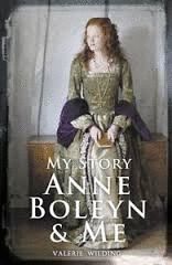 MY STORY ANNE BOLEYN & ME