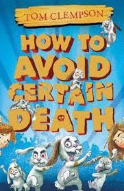 HOW TO AVOID CERTAIN DEATH