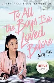 TO ALL THE BOYS I VE LOVED BEFORE