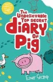 THE UNBELIEVABLE TOP SECRET DIARY OF A PIG
