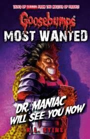 GOOSEBUMPS: MOST WANTED: DR. MANIAC WILL SEE YOU NOW : 5