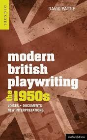 MODERN BRITISH PLAYWRITING: THE 1950S : VOICES, DOCUMENTS, NEW INTERPRETATIONS