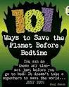 101 WAYS TO SAVE PLANET BEFORE BEDTIME