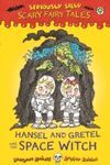 HANSEL AND GRETEL AND THE SPACE WITCH