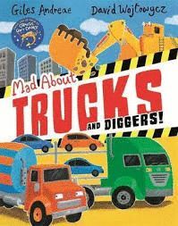 MAD ABOUT TRUCKS AND DIGGERS