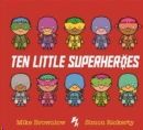 TEN LITTLE SUPER HEROES