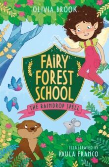 FAIRY FOREST SCHOOL: THE RAINDROP SPELL : BOOK 1