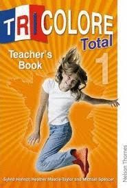TRICOLORE TOTAL 1 TEACHER`S BOOK