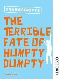 DRAMASCRIPTS: THE TERRIBLE FATE OF HUMPTY DUMPTY