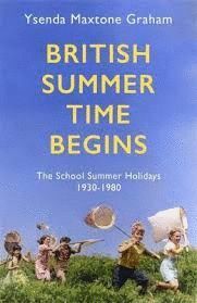 BRITISH SUMMER TIME BEGINS : THE SCHOOL SUMMER HOLIDAYS 1930-1980