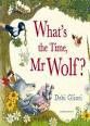 WHATS THE TIME MR WOLF?