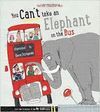 YOU CAN´T TAKE AN ELEPHANT ON THE BUS