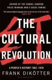THE CULTURAL REVOLUTION : A PEOPLE'S HISTORY, 1962-1976