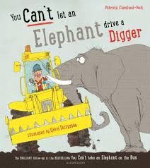 YOU CAN`T LET AN ELEPHANT DRIVE A DIGGER