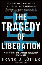 THE TRAGEDY OF LIBERATION : A HISTORY OF THE CHINESE REVOLUTION 1945-1957