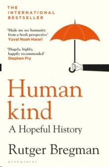 HUMANKIND : A HOPEFUL HISTORY