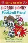 HORRID HENRY AND THE FOOTBALL FIEND + CD