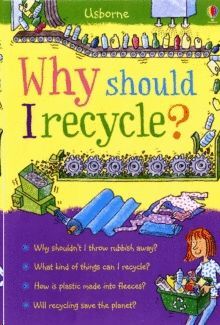 WHY SHOULD I RECYCLE ?