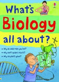 WHATS BIOLOGY ALL ABOUT