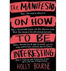 MANIFESTO ON HOW TO BE INTERESTING