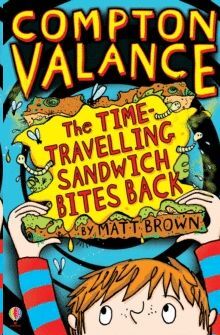 THE TIME TRAVELLING SANDWICH BITES BACK