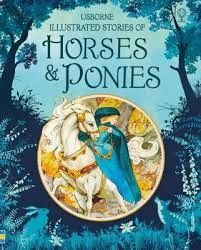 THE USBORNE ILLUSTRATED STORIES OF HORSES & PONIES