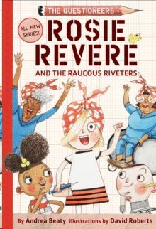 ROSIE REVERE AND THE RAUCOUS RIVETERS: